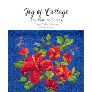 May include: A quilt titled "Hana" depicting a red hibiscus flower with green leaves against a blue background. The quilt is part of the "Joy of Collage" series, "The Nature Series". The quilt measures 46 inches by 40 inches.