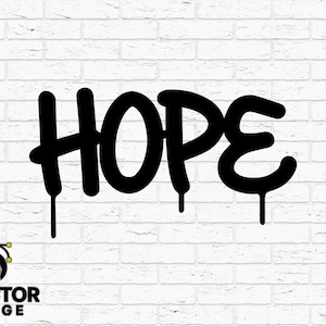 Graffiti Hope SVG Drip Lettering Street Art Cut File - Urban Wall Decor Digital Design for Cricut Glowforge | SVG Dxf Png Ai Eps