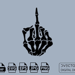 Middle Finger Skeleton SVG Instant Download, Digital PNG Ai Eps Dxf Files for Cricut & Silhouette