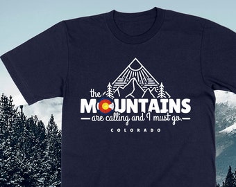 The Mountains are Calling & I Must Go to Colorado! Colorado Shirt, Colorado State Shirt, Colorado Travel Gifts, Colorado Clothing, State