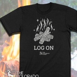Log On Campfire T-shirt | RMNP | Camping | Bonfire | Rocky Mountain National Park | Colorado Gift Souvenir | UNISEX Shirt