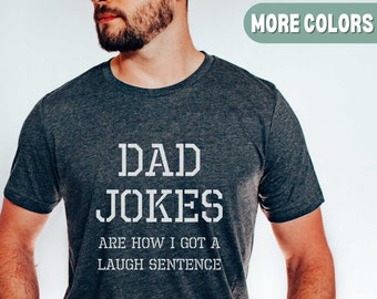 Dad Jokes Shirt, Funny Dad T-Shirt, Fathers Day Tshirt, Funny Fathers Day Gifts for Dad, Gift for Dad, Laugh Sentence, Funny Dad Shirt