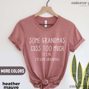 Funny Grandma Shirt, Some Grandmas Cuss Too Much, Funny Mother&#39;s Day gift for grandma retro grandma shirt, birthday gift for grandma blessed