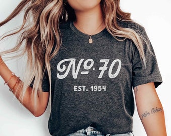 70th Birthday Shirt 70th Birthday Gift for Women No. 70 Est 1954 Born in 1954 Birth Year Gift for Best Friend Gift for Sister Hello 70 Shirt