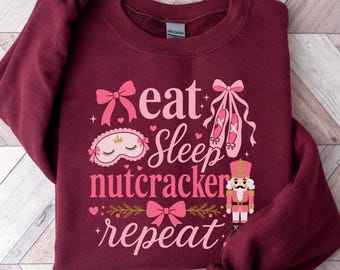 Eat Sleep Nutcracker Repeat Sweatshirt, Ballet Cast Shirt, Coquette Christmas Sweatshirt, Dance Teacher Gift, Ballerina Dance Mom