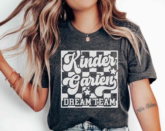 Kindergarten Dream Team Shirt Kindergarten Teacher Shirt Kindergarten Shirt Teaching Team Matching Shirt Retro Teacher Shirt Crew Elementary