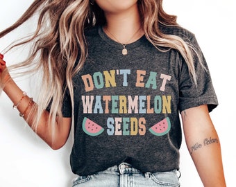 Don't Eat Watermelon Seeds Shirt Funny Pregnancy Announcement Shirt Maternity Shirt Baby Shower Gift Pregnancy Shirt Gender Reveal Mom To Be