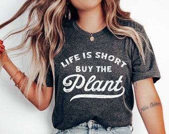 Funny Plant Shirt Plant Lover Gift Plant Lover Shirt Gardening Shirt Succulent Buy The Plant Shirt Gardening Gift Plant Lady