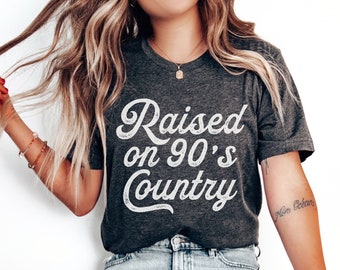 Raised on 90s Country Shirt, Retro 90's Country Shirt, Nashville Shirt, Country Music Lover Shirt, Country Concert Tee, Southern Farm Shirt