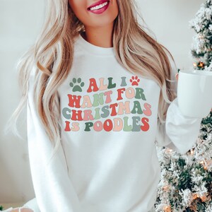 Poodle Christmas Sweatshirt, Gift for Poodle Funny Christmas Poodle Sweatshirt, Funny Poodle Sweater, Poodle Mom Shirt Poodle Shirt