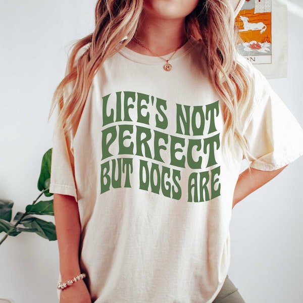 Retro Dog Mom Shirt, Comfort Colors Dog Mama Shirt, Dog Lover, Life's Not Perfect But Dogs Are, Fur Mama Tee, Oversized Graphic Tee