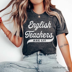 English Teacher Shirt English Teacher Gift Book Lover Shirt English Teachers Are Lit Shirt Teacher T-shirt Funny Teacher Shirts Teacher Gift