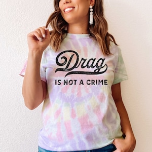 Support Drag is Not a Crime Shirt, Drag shirt, Drag show shirt, Drag queen shirt, Support Drag, Drag king Pride shirt LGBT Shirt LGBTQ 50OFF