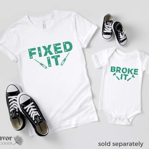 Broke It Fixed It Father Son Matching Shirts Father's Day Gift for Dad Matching Shirts Daddy and Me Shirts New Father Son Shirts Tools Shirt