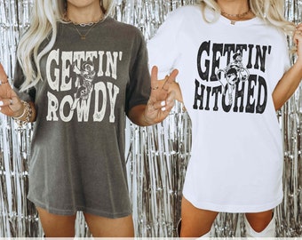 Nashville Bachelorette Shirts Getting Hitched Getting Rowdy Shirt Texas Cowgirl Bachelorette Shirts Bride&#39;s Last Rodeo Comfort Colors Austin
