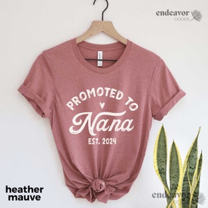 Promoted to Nana Shirt New Grandma Shirt Nana Established 2023 2024 Gender Reveal Shirt Pregnancy Reveal Gift for Grandma Nana Est.