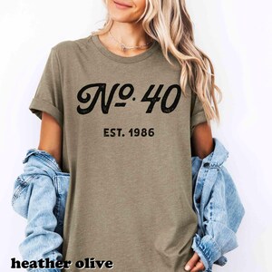 40th Birthday Shirt 40th Birthday Gift for Women No. 40 Est 1986 Born in 1985 Birth Year Gift for Best Friend Gift for Sister Hello 40 Shirt Heather Olive