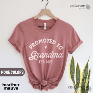 Promoted to Grandma Shirt New Grandma Shirt Grandma Established 2023 2024 Gender Reveal Shirt Pregnancy Reveal Gift for Grandma Grandma Est.