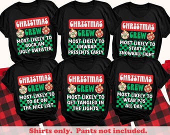 May include: Black crew neck t-shirts with Christmas-themed graphics. Each shirt features the text "CHRISTMAS CREW" and a phrase like "MOST LIKELY TO ROCK AN UGLY SWEATER." The shirts have a red and green color scheme.