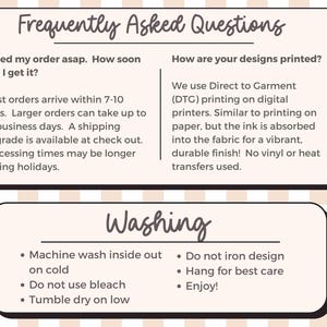 May include: A beige and white graphic with text detailing frequently asked questions and washing instructions. The text includes information on order processing times, printing methods, and care instructions for the product.