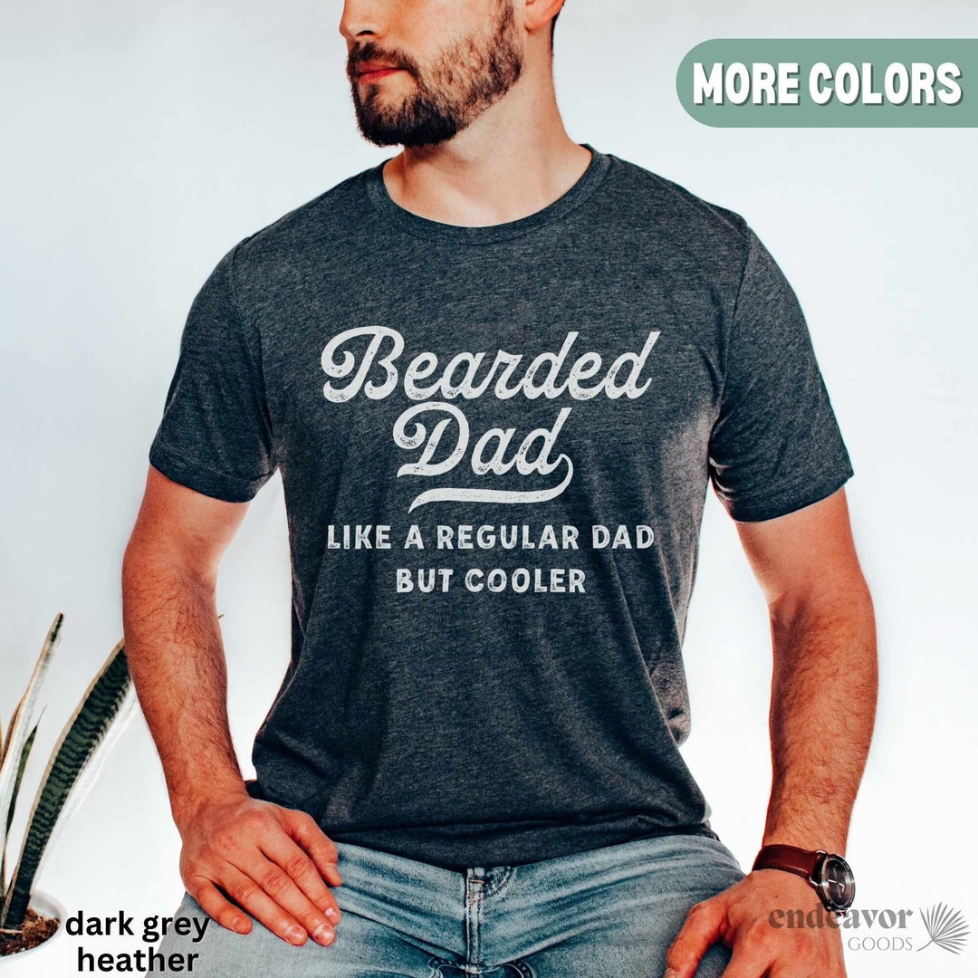 Dad With Beards Shirts, Bearded Dad Shirt, Fathers Day Gift, Funny