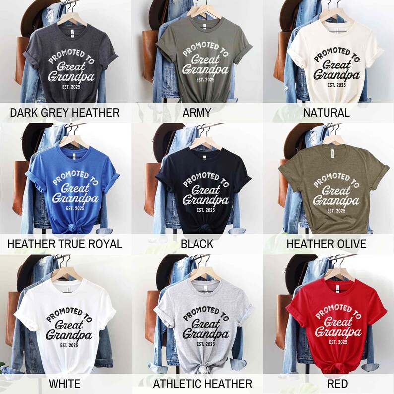 May include: Nine different t-shirts in various colors, each with the text "PROMOTED TO Great Grandpa EST. 2025". Colors include dark grey heather, army green, natural, heather true royal, black, heather olive, white, athletic heather, and red.