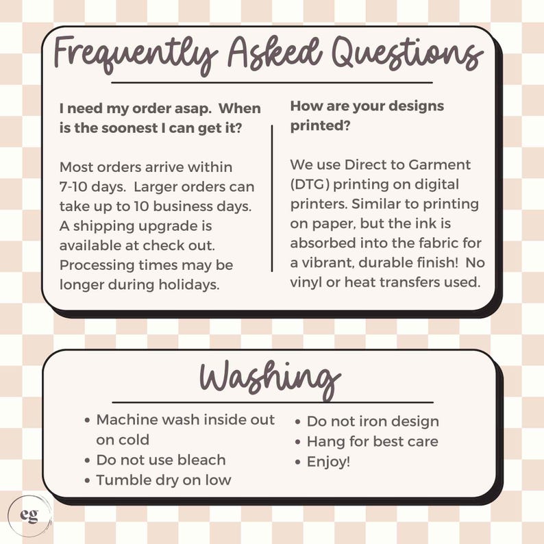 May include: A graphic with text that reads "Frequently Asked Questions" and "Washing". The FAQ section answers questions about order arrival times and printing methods. The washing section provides care instructions.