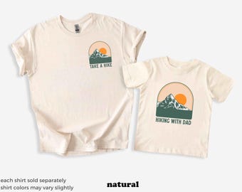 First Father's Day Gift Daddy and Me Shirts Matching Father Son Daughter Shirts Take a HIke Hiking With Dad Youth Toddler Baby New Dad Gift