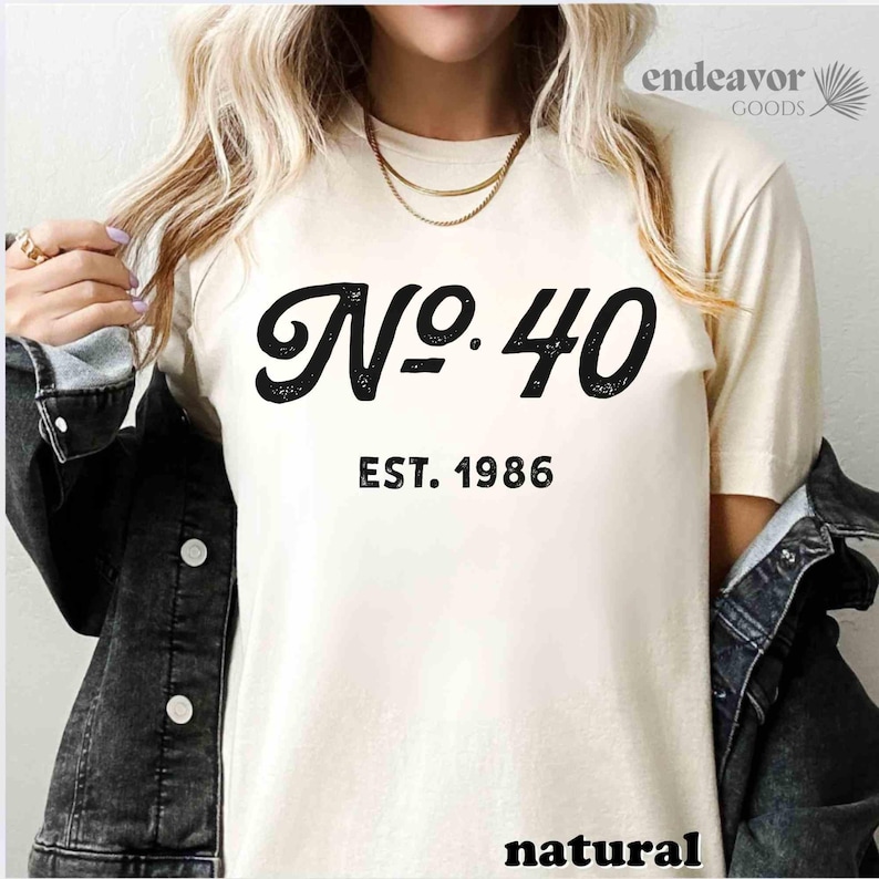 40th Birthday Shirt 40th Birthday Gift for Women No. 40 Est 1986 Born in 1985 Birth Year Gift for Best Friend Gift for Sister Hello 40 Shirt Natural