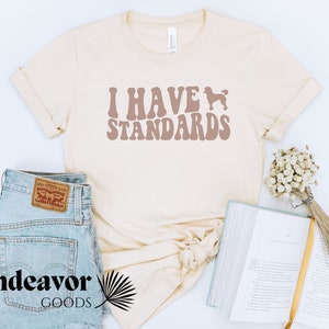 I Have Standards, Poodle Mom Shirt, Woman Dog Lover Tshirt, Dog Lover Gift, Dog Mom Mama Tee, Poodle Lover, Miniature Toy, Love Dog Paw Gift