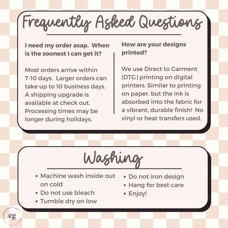 May include: A pink and white checkered background with two white boxes containing frequently asked questions and washing instructions. The text in the boxes is black. The first box explains the process of how orders are shipped and the second box explains how to wash the items.