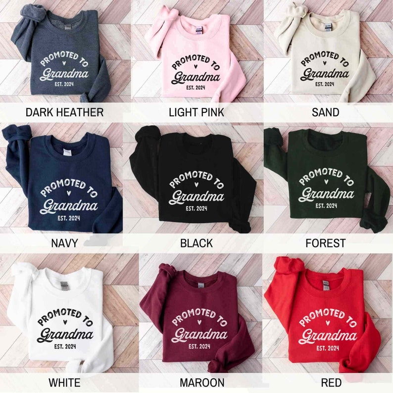 May include: Nine different color crew neck sweatshirts with the text "PROMOTED TO Grandma EST. 2024" in a white script font.