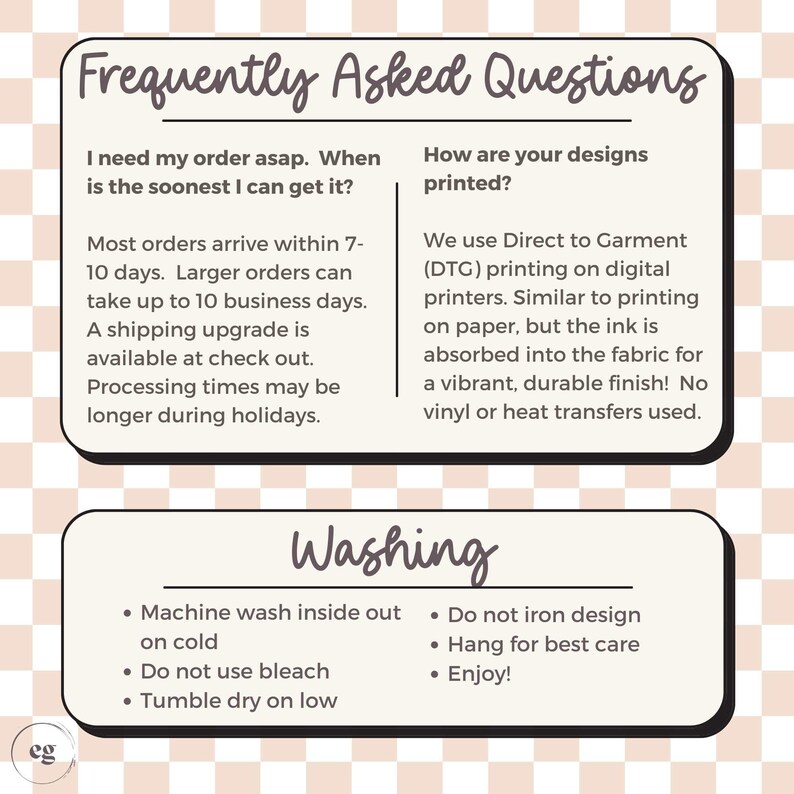 May include: A beige graphic with the text "Frequently Asked Questions" and "Washing". The text includes information about order processing times, printing methods, and care instructions for the product.