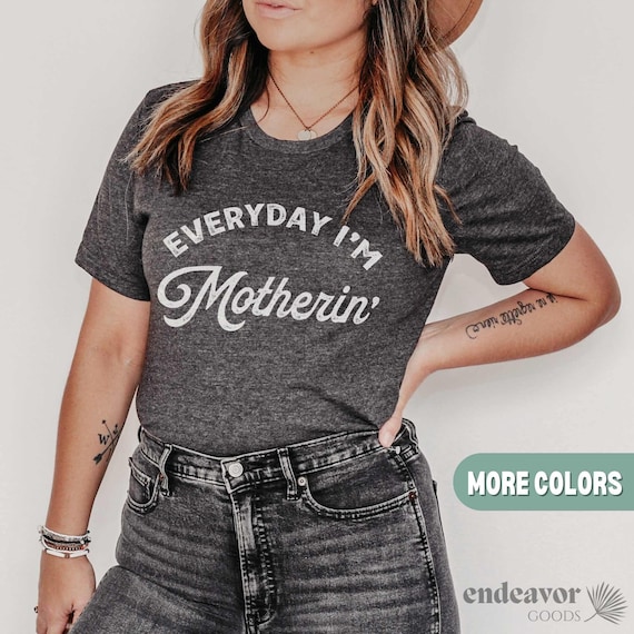 Retro Mom Shirt, Mother's Day Gift Funny Mom Shirt, Baby Shower Gift For Mom Funny Gift For New Mom Mom Shirt Sayings Everyday I'm Motherin