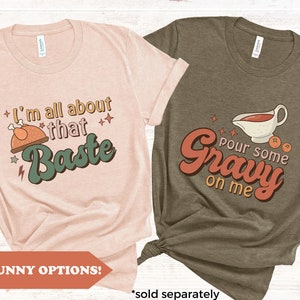Couples Thanksgiving Shirts Funny Matching Shirts Thanksgiving Puns, Best Friends Friendsgiving Group Shirts Cousin Tees His and Hers E2PO