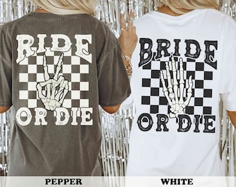 Bride Or Die Bachelorette Party Shirts Till Death Do We Party Rock And Roll Bride Bachelorette Spooky Bachelorette Shirts Witch Bachelorette