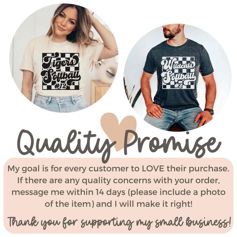 May include: Two t-shirts with a checkered background and the words "Tigers Softball #12" and "Wildcats Softball #2" in a retro font. The text "Quality Promise" is below the images with a heart symbol.
