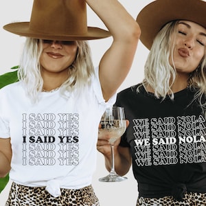 I Said Yes We Said NOLA Shirt, New Orleans Bachelorette Party Shirts, Matching Group Shirts, Bridal Party, Bridesmaid Tee, Girls Trip Retro