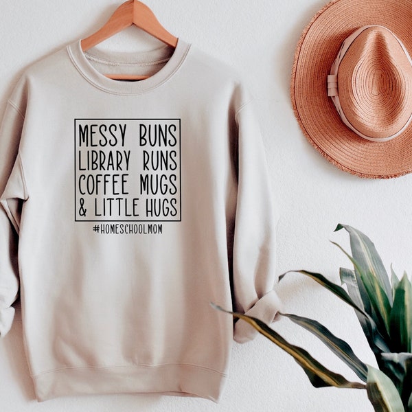 Messy Buns Sweatshirt | Homeschool Mama | Homeschool Mom | Messy Buns Sweatshirts | Messy Buns | Homeschooling | Homeschool