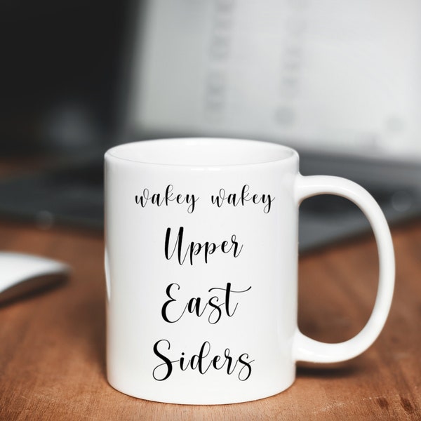 Wakey wakey Upper East Siders Mug. Best Friend Gift. Xoxo Gossip Girl Gift Cup.