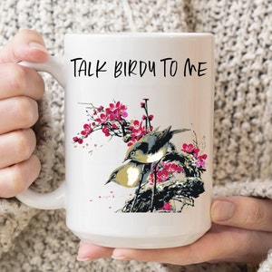 Talk Birdy To Me Mug. Bird Lady Gift. Bird Mom Coffee Mug. Bird Watching Cup