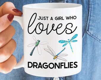 Just a Girl Who Loves Dragonflies Mug. Funny Dragonfly Gift Mug. Dragonfly Lover Gift