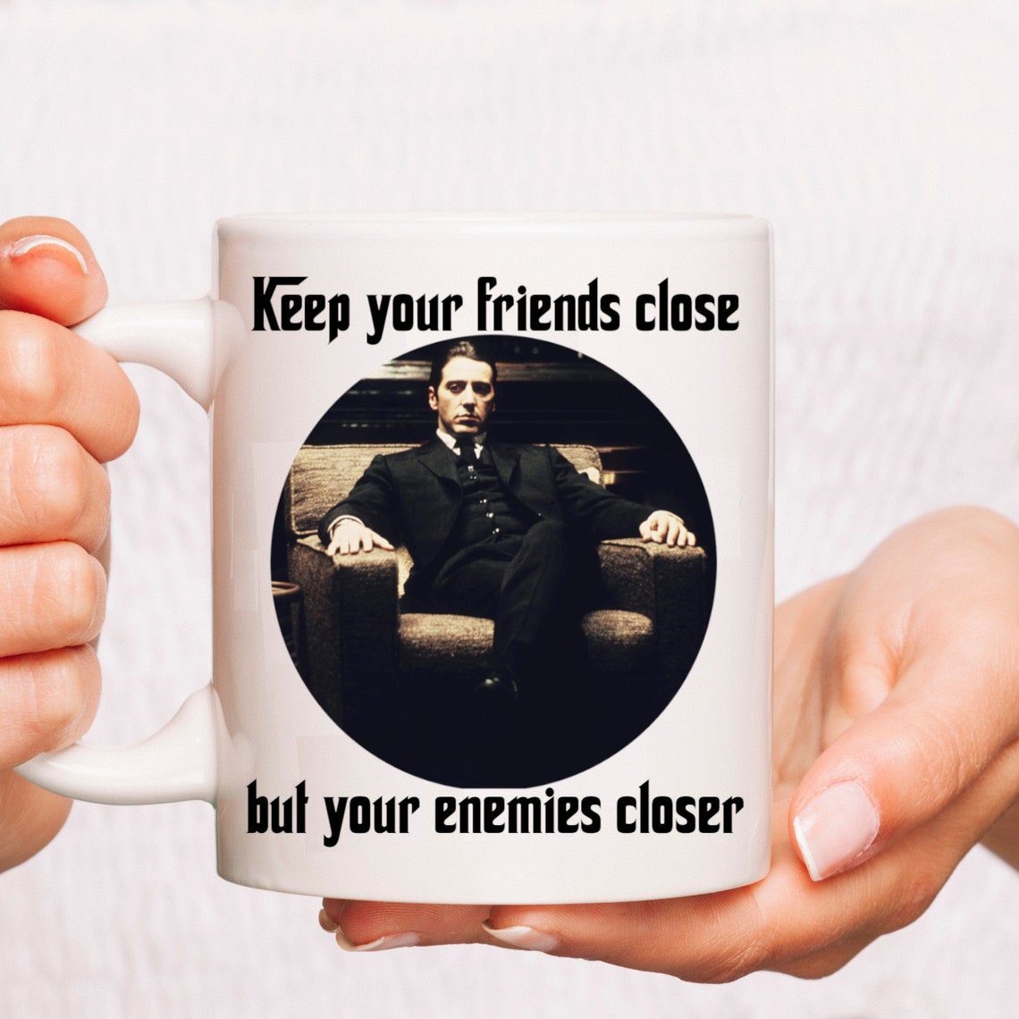 The Godfather Mug. Keep Your Friends close but your enemies | Etsy