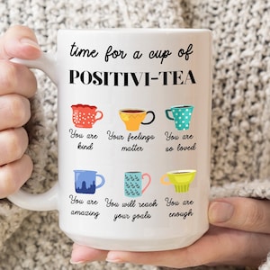 Time for a Cup of Positivi-Tea Mug. Positive Mindset Gift, Motivational Mug. Self Affirmation Tea Cup