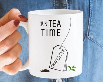 Personalized Tea Mug. It's Tea Time Mug. Mothers Day, Birthday Gift for Tea Lovers