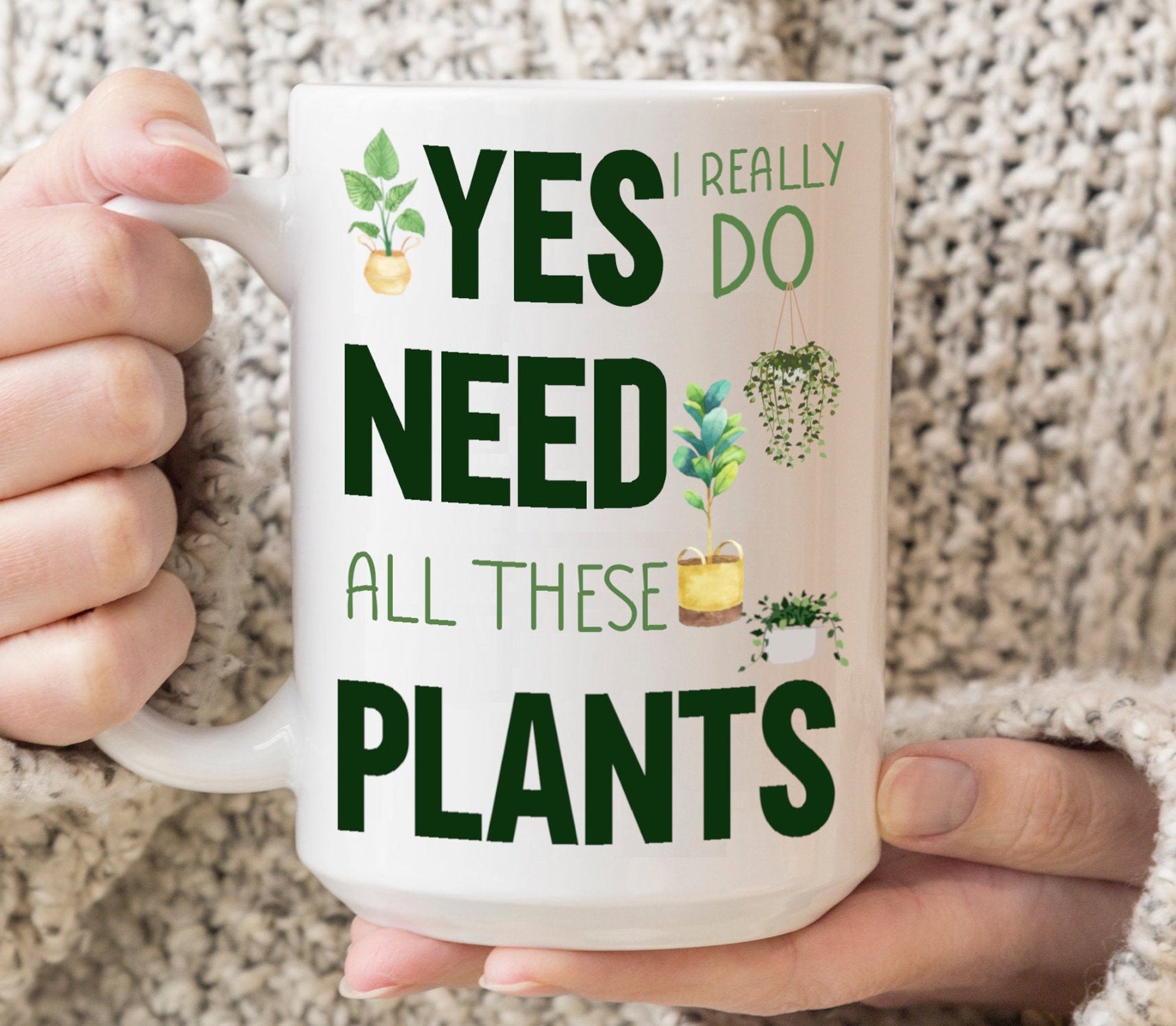 Yes I Really Do Need All These Plants Mug
