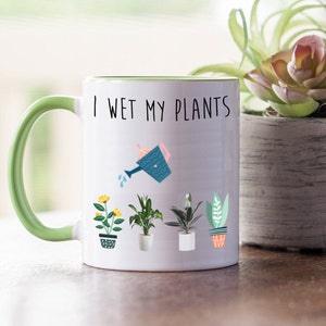 I Wet My Plants Mug. Plant Lady Mug. Gift for Plant Lovers, Gardeners.