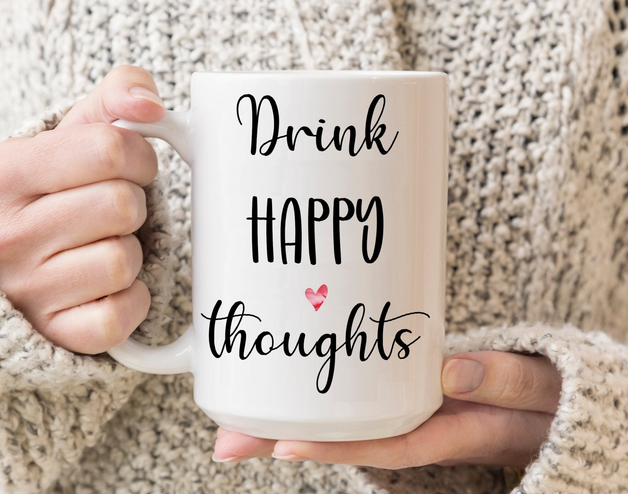 Drink Happy Thoughts Mug