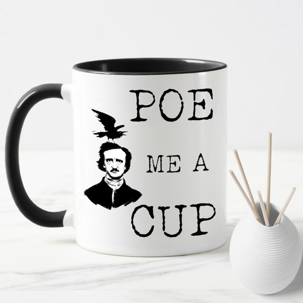 Poe me a cup Funny Edgar Allan Poe coffee mug. Literary Gift. Mug for book lovers, writers. Bookish mug