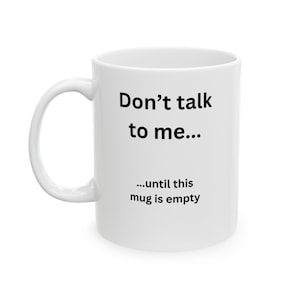 Don't Talk To Me Mug